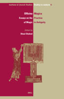 Officina Magica: Essays on the Practice of Magic in Antiquity (Ijs Studies in Judaica, V. 4) (Ijs Studies in Judaica) 9004144595 Book Cover