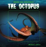 The Octopus (Weird Sea Creatures) 1404231889 Book Cover