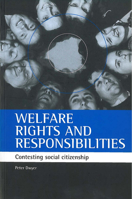 Welfare rights and responsibilities: Contesting social citizenship 1861342047 Book Cover