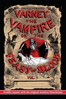 The Illustrated Varney, the Vampire; or, The Feast of Blood: Volume One: Freshly Typeset with the Original Woodcut Illustrations (Alternate Title: Varney the Vampyre) 1635916119 Book Cover