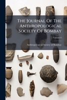 The Journal Of The Anthropological Society Of Bombay, Volume 6... 1277188599 Book Cover