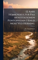 12 Aars Hojmosekultur Paa Mosestationen Pontoppidan I Knud Mose Ved Herning (Danish Edition) B0FK9MQMY6 Book Cover