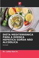 Dieta Mediterrânica Para a Doença Hepática Gorda Não Alcoólica (Portuguese Edition) 6207221583 Book Cover
