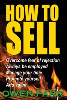 HOW To Sell Overcome Fear of Rejection: Learn Time Management, Goal Setting & more 1519709870 Book Cover