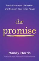 The Promise: Break Free from Limitation and Step into the Light of Your Authentic Self 1401975453 Book Cover