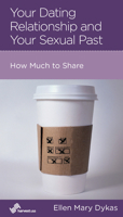 Your Dating Relationship and Your Sexual Past: How Much to Share 1645070123 Book Cover