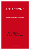 Reflections: Conversations with Politicians Volume II 1910376485 Book Cover
