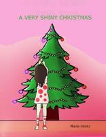 A Very Shiny Christmas 1500409936 Book Cover