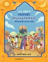 All About Prophet Muhammad (Peace be upon him) 1737155885 Book Cover