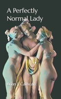 A Perfectly Normal Lady B09Q1YF9DW Book Cover