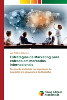 Estratégias de Marketing para entrada em mercados internacionais: O caso da indústria do segmento de calçados de segurança do trabalho (Portuguese Edition) 3841716164 Book Cover