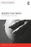 Bodies that Birth: Vitalizing Birth Politics 113812334X Book Cover