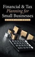 Financial & Tax Planning for Small Businesses 1514449757 Book Cover
