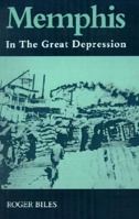 Memphis: In the Great Depression 1572331577 Book Cover