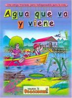 Agua Que Va y Viene: Una Amiga Traviesa, Pero Indispensable Para la Vida 9974775981 Book Cover
