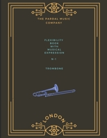 FLEXIBILITY BOOK WITH MUSICAL EXPRESSION N-1: TROMBONE B09MYWW3HF Book Cover