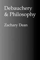 Debauchery & Philosophy 1726026280 Book Cover