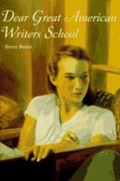Dear Great American Writers School (Laurel-Leaf Books) 0395716454 Book Cover