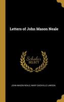 Letters of John Mason Neale 1163913901 Book Cover