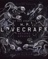 The New Annotated H.P. Lovecraft: Beyond Arkham 1631492632 Book Cover