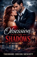 Obsession In The Shadows B0GTN95HH9 Book Cover