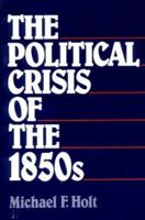 The Political Crisis of the 1850s 039395370X Book Cover