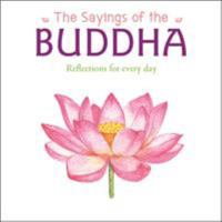 Sayings of the Buddha: Reflections for Every Day 0760761477 Book Cover