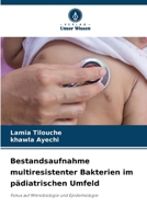 Bestandsaufnahme multiresistenter Bakterien im pädiatrischen Umfeld 620911041X Book Cover
