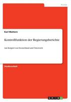 Kontrollfunktion der Regierungsberichte: Am Beispiel von Deutschland und �sterreich 3638667596 Book Cover