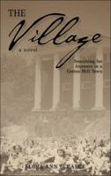 The Village: Searching for Answers in a Cotton Mill Town 1625108869 Book Cover