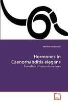 Hormones in Caenorhabditis elegans: Evolution of neurohormones 3639172043 Book Cover