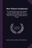 New Themes Condemned: Or, Thirty Opinions Upon New Themes and Its Reviewer with Answers to 1. Some Notice of a Review by a Layman. 2. Hints to a Layman. 3. Charity and the Clergy. 114445123X Book Cover