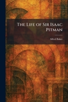 The Life of Sir Isaac Pitman 1025439074 Book Cover