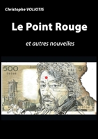 Le Point Rouge: et autres nouvelles 2322406597 Book Cover