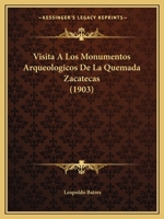 Visita a los monumentos arqueol�gicos de La Quemada, Zacatecas 1167517628 Book Cover