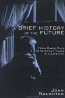 A Brief History of the Future 1585670324 Book Cover