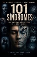 101 SÍNDROMES. Los Trastornos Más Extraños de la Mente Humana (Spanish Edition) B0H2Y9B573 Book Cover