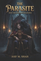 The Parasite: Why the host never knows B0GQMFMQ2H Book Cover