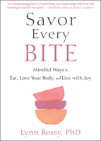 Savor Every Bite: Mindful Ways to Eat, Love Your Body, and Live with Joy 1684037468 Book Cover