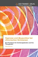 Hypnose und Akupunktur bei chronischen Schmerzen (German Edition) 6200770875 Book Cover