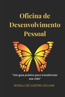 Oficina de Desenvolvimento Pessoal: Um guia prático para transformar sua vida. (Portuguese Edition) 6501541689 Book Cover