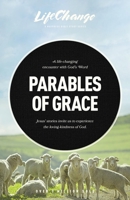 Parables of Grace: A Bible Study on God's Heart for His Children (LifeChange) 1641589663 Book Cover