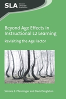 Beyond Age Effects in Instructional L2 Learning: Revisiting the Age Factor 1783097612 Book Cover