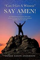 Can I Get a Witness - Say Amen! 1628714506 Book Cover