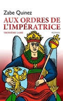 AUX ORDRES DE L'IMPERATRICE: TROISIÈME LAME (LA VOIE DES LAMES) B099HLCX86 Book Cover