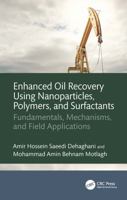 Enhanced Oil Recovery Using Nanoparticles, Polymers, and Surfactants: Fundamentals, Mechanisms, and Field Applications 1041243340 Book Cover