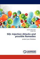 SQL Injection Attacks and possible Remedies: protect your Database 3659196959 Book Cover