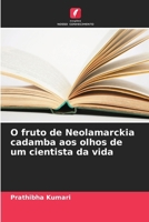 O fruto de Neolamarckia cadamba aos olhos de um cientista da vida (Portuguese Edition) 6207850122 Book Cover