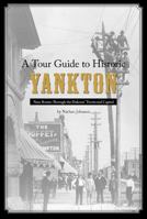 Tour Guide to Historic Yankton 0615791190 Book Cover