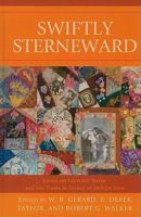 Swiftly Sterneward: Essays on Laurence Sterne and His Times in Honor of Melvyn New 1611490588 Book Cover